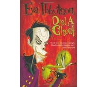 Dial A Ghost by Ibbotson, Eva 2 edition (2009)
