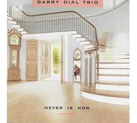 Dial,Garry - Never Is Now