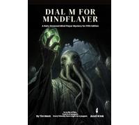 Dial M for Mindflayer: A Mind Flayer Noir Mystery - A 5e One-Shot Adventure for Small Groups: 70 (The Ready Adventure Series)