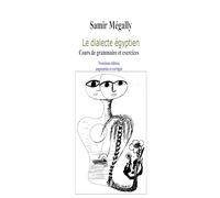 DIALECTE EGYPTIEN COURS DE GRA: Cours de grammaire et exercices
