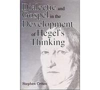 Dialectic and Gospel in the Development of Hegel's Thinking