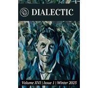 Dialectic Journal Volume 16: Issue 1, Winter 2023, University of York Philosophy Undergraduate Journal