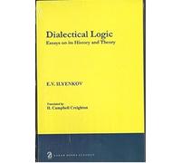 Dialectic Logic: Essays on Its History and Theory