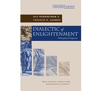 Dialectic of Enlightenment: Philosophical Fragments (Cultural Memory in the Present)
