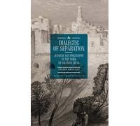 Dialectic of Separation : Judaism and Philosophy in the Work of Salomon Munk