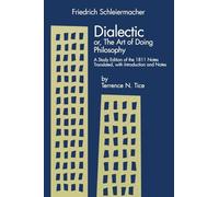 Dialectic: or, The Art of Doing Philosophy A Study Edition of the 1811 Notes (American Academy of Religion Texts and Translations Series) (AAR Religions in Translation)