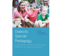 Dialectic Special Pedagogy: Supporting the Transitions of People with Disabilities and Atypical Development (Transitions in Childhood and Youth)