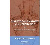 Dialectical Anatomy of the Eucharist: An Étude in Phenomenology