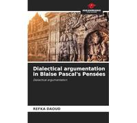 Dialectical argumentation in Blaise Pascal's Pensées