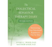 Dialectical Behavior Therapy Diary: Monitoring Your Emotional Regulation Day by Day
