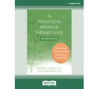 Dialectical Behavior Therapy Diary: Monitoring Your Emotional Regulation Day by Day