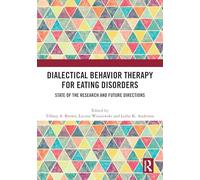 Dialectical Behavior Therapy for Eating Disorders: State of the Research and Future Directions