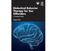 Dialectical Behavior Therapy for Sex Offenders – A Treatment Guide – Routledge
