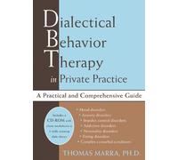 Dialectical Behavior Therapy in Private Practice: A Practical and Comprehensive Guide