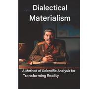 Dialectical Materialism: Method of Scientific Analysis to Transform Reality (LIBRARY OF DIALECTICAL MATERIALIST PRAXIS)