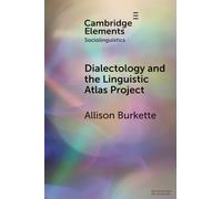 Dialectology and the Linguistic Atlas Project (Elements in Sociolinguistics)