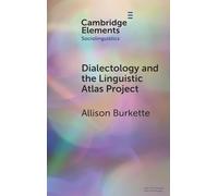 Dialectology and the Linguistic Atlas Project (Elements in Sociolinguistics)
