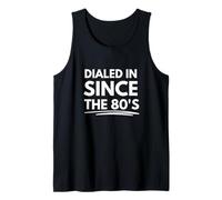 Dialed In Since the 80's Tank Top