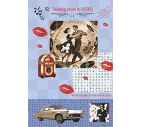 Dialing back to 1950s: Word Search for your soul Word searches with Easy to Read Print about life in the 1950s, I 6 by 9 inches, 110 pages I 50+ Puzzles … Gift for Vacations, Holidays, and Free Times