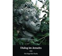 Dialog im Jenseits: Ein Engel für Charly