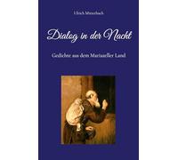 Dialog in der Nacht: Gedichte aus dem Mariazeller Land