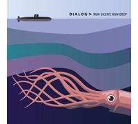 Dialog> - Run Silent, Run Deep
