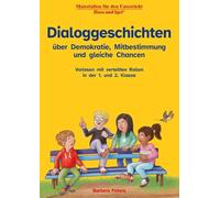 Dialoggeschichten über Demokratie, Mitbestimmung und gleiche Chancen: Vorlesen mit verteilten Rollen in der 1. und 2. Klasse