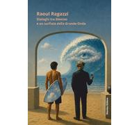 Dialoghi tra Dioniso e un surfista della Grande Onda.: Un uomo, un dio, una spiaggia d'ottobre. Una conversazione sulla vita.