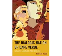Dialogic Nation of Cape Verde: Slavery, Language, and Ideology