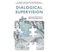 Dialogical Supervision: Creating A Work Culture Where Everybody Learns