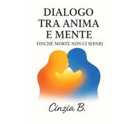 Dialogo tra anima e mente: Finchè morte non ci separi