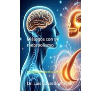 Diálogos con mi metabolismo: El lenguaje secreto de tus órganos