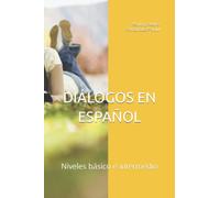 DIÁLOGOS EN ESPAÑOL: Niveles básico e intermedio: 2 (Conversational Spanish)