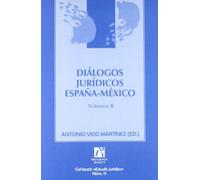 Diálogos jurídicos España-México. II: 17 (Estudis jurídics)