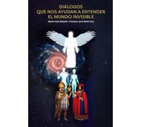 Diálogos que nos ayudan a entender el mundo invisible