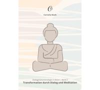 Dialogphänomenologie in Aktion: Band 2: Transformation durch Dialog und Meditation