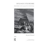 Dialogue and Desire: Mikhail Bakhtin and the Linguistic Turn in Psychotherapy (The United Kingdom Council for Psychotherapy Series)