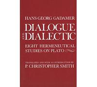 Dialogue and Dialectic: Eight Hermeneutical Studies on Plato