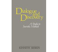 Dialogue and Discovery: A Study in Socratic Method (SUNY series in Philosophy)