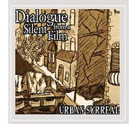 Dialogue from a Silent Film - Urban Surreal
