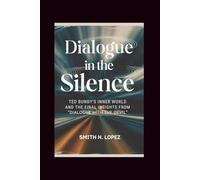 Dialogue in the Silence: Ted Bundy’s Inner World and the Final Insights from “Dialogue with the Devil”