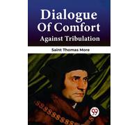 Dialogue Of Comfort Against Tribulation