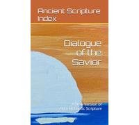 Dialogue of the Savior: A New Version of Ancient Coptic Scripture