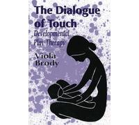 Dialogue of Touch: Developmental Play Therapy (Master Work)