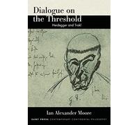 Dialogue on the Threshold: Heidegger and Trakl (SUNY series in Contemporary Continental Philosophy)