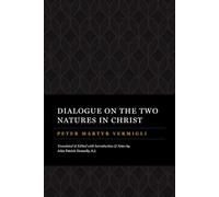 Dialogue on the Two Natures in Christ (The Peter Martyr Library)