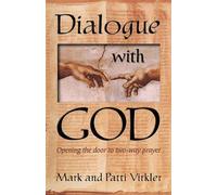 Dialogue with God: Opening the Door to Two-Way Prayer by Mark Virkler (English)