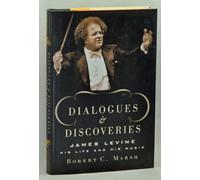 Dialogues and Discoveries: James Levine - His Life in Music