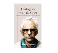 DIALOGUES AVEC LA MORT: Enseignements ésotériques sur la vie après la mort