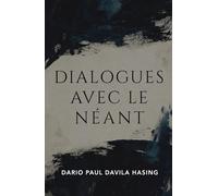 Dialogues Avec Le Néant (LES DOUZE CHEMINS DE LA TRANSFORMATION)